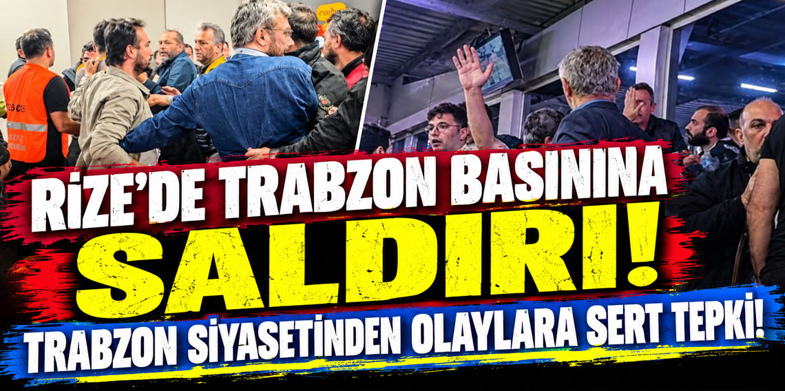 Rizespor-Trabzonspor Maçı Sonrası Gazetecilere Saldırı! Trabzon’dan Tepkiler Peş Peşe Geldi
