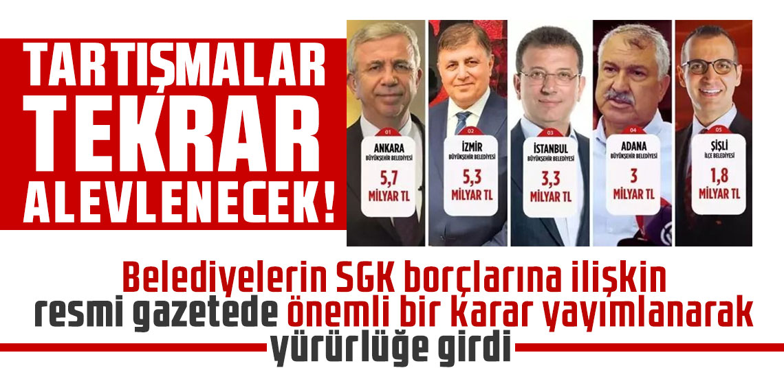 Tartışma tekrar alevlenecek: Belediyelerin ödenmeyen borçlarına ilişkin karar!