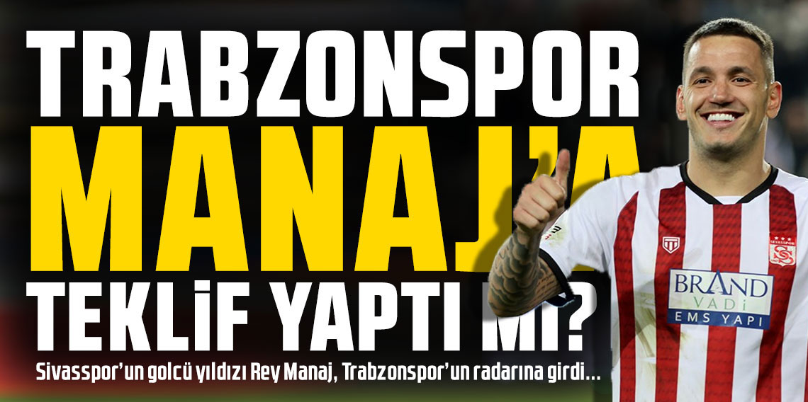 Trabzonspor’dan Rey Manaj hamlesi! Şenol Güneş istekli...