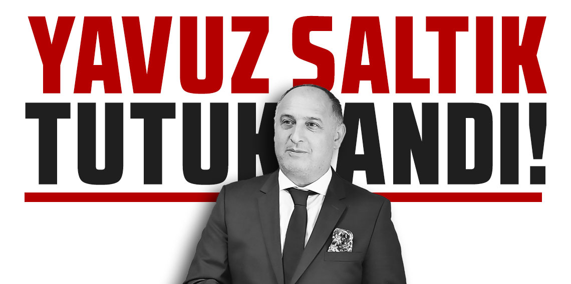 Yavuz Saltık tutuklandı!