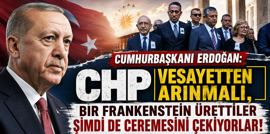 Cumhurbaşkanı Erdoğan: CHP vesayetten arınmalı, bir Frankenstein ürettiler şimdi de ceremesini çekiyorlar
