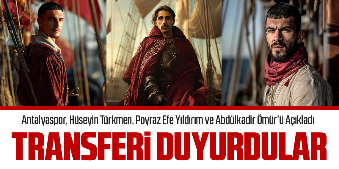 Ömür, Hüseyin Türkmen ve Poyraz Efe Antalyaspor’a imza attı!