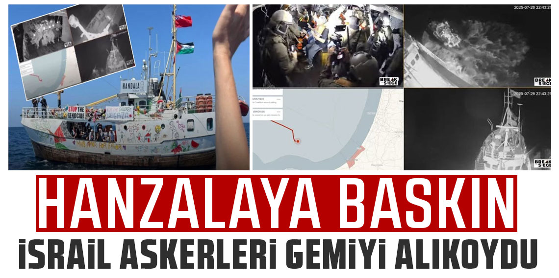 Hanzalaya baskın! İsrail askerleri gemiyi alıkoydu