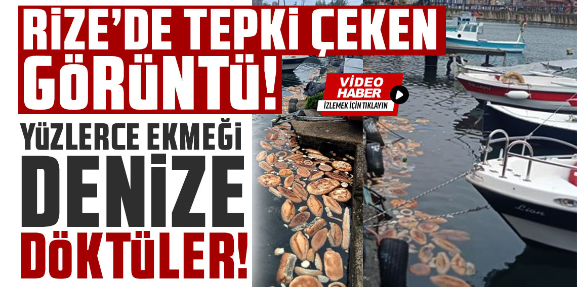 Rize'de yüzlerce ekmek, simit ve mısır ekmeğini denize döktüler