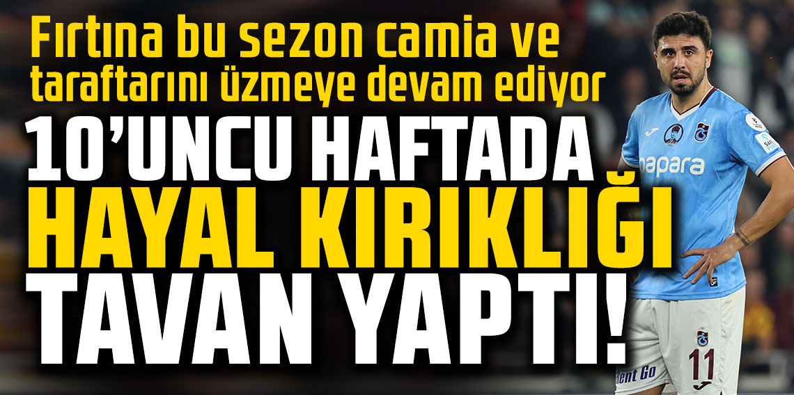 10’uncu haftada hayal kırıklığı tavan yaptı!