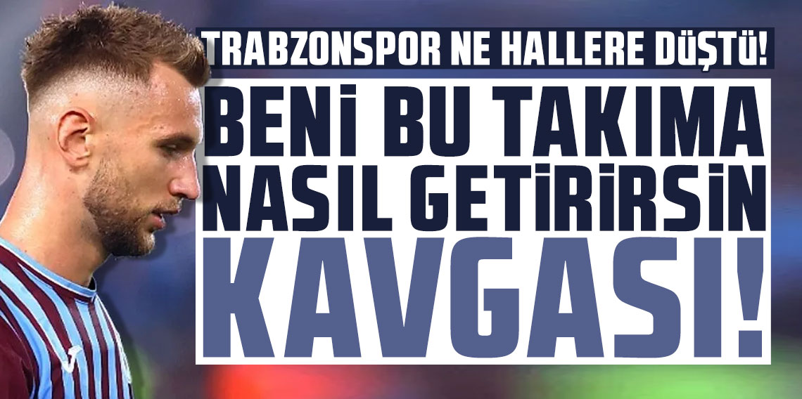 Trabzonspor ne hallere düştü! 'Beni bu takıma nasıl getirirsin' kavgası!