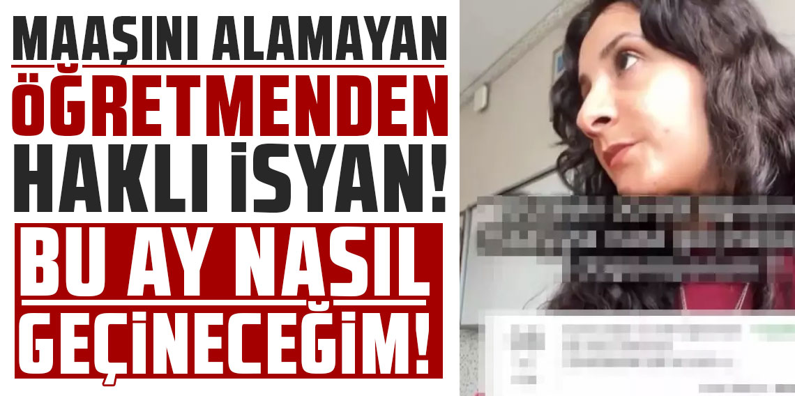 Maaşını açıklayan ücretli öğretmenden haklı isyan: Bu ay nasıl geçineceğim?