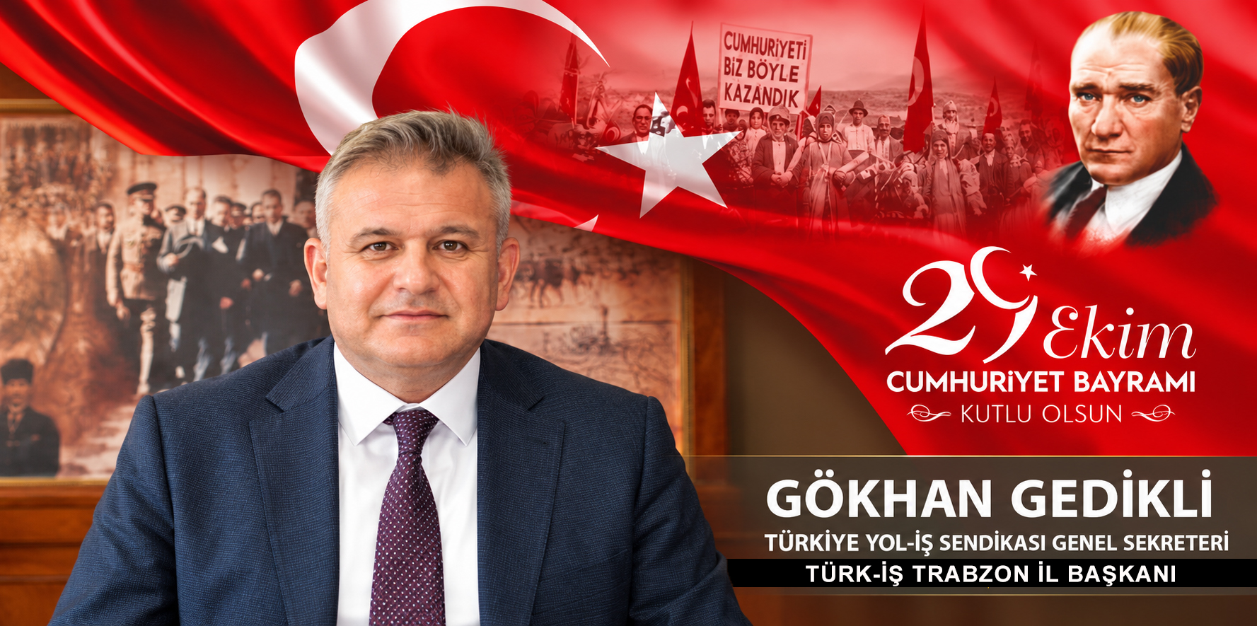 GÖKHAN GEDİKLİ TÜRK-İŞ TRABZON İL BAŞKANI 29 EKİM CUMHURİYET BAYRAMI İLANI