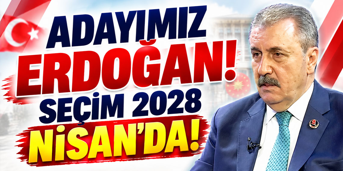 BBP lideri Mustafa Destici: 
