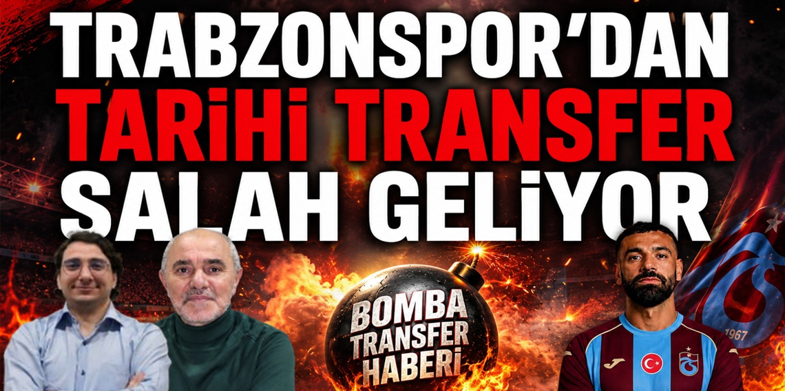 TRABZONSPOR'DAN TARİHİ TRANSFER | SALAH GELİYOR