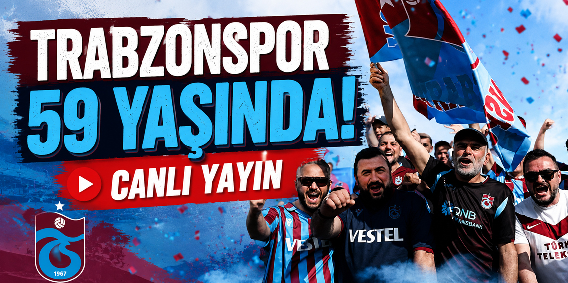 Trabzonspor 59. yılını kutluyor! Canlı Yayın