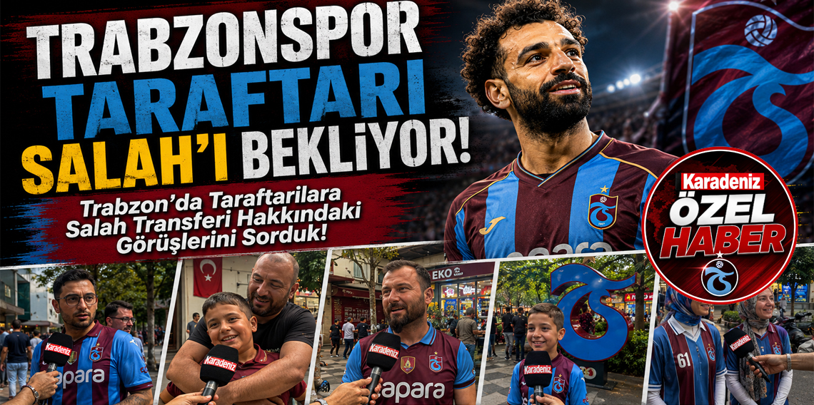 Trabzonspor taraftarı Salah transferini bekliyor! İşte bordo-mavililerden Salah sözleri