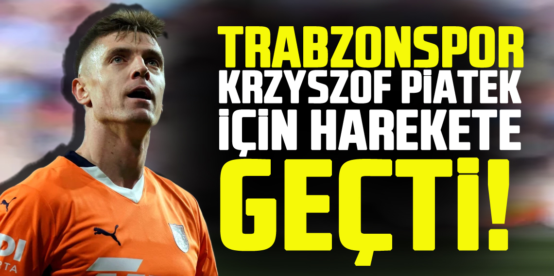 Trabzonspor'da Piatek Harekatı