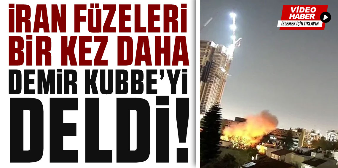 İran'ın füzeleri bir kez daha Demir Kubbe'yi deldi