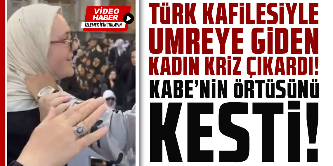 Umreye giden kadın, Kabe'nin örtüsünü kesti