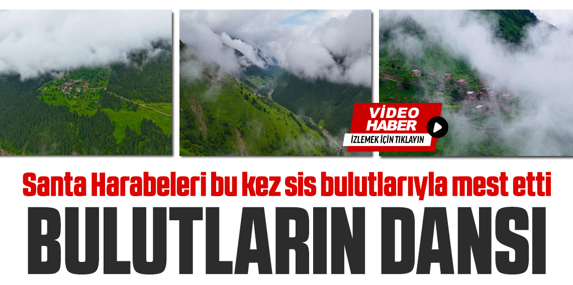 Gümüşhane, Santa Harabeleri bu kez sis bulutlarıyla mest etti