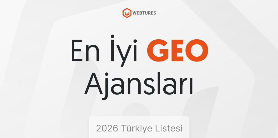 En İyi GEO Ajansları 2026 Türkiye Listesi