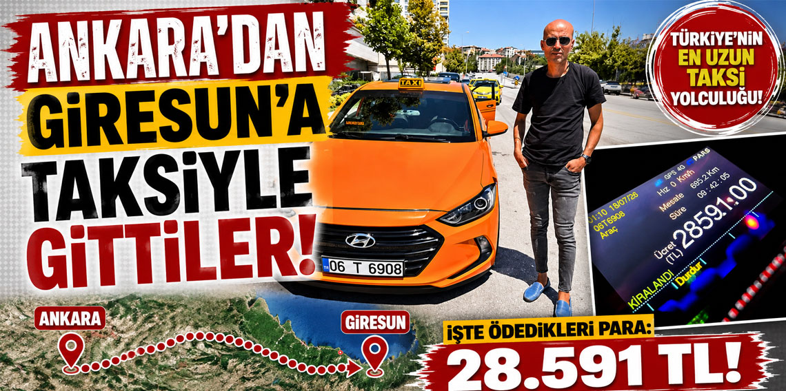 Ankara'da başlayan taksi yolculuğu Giresun'da sona erdi