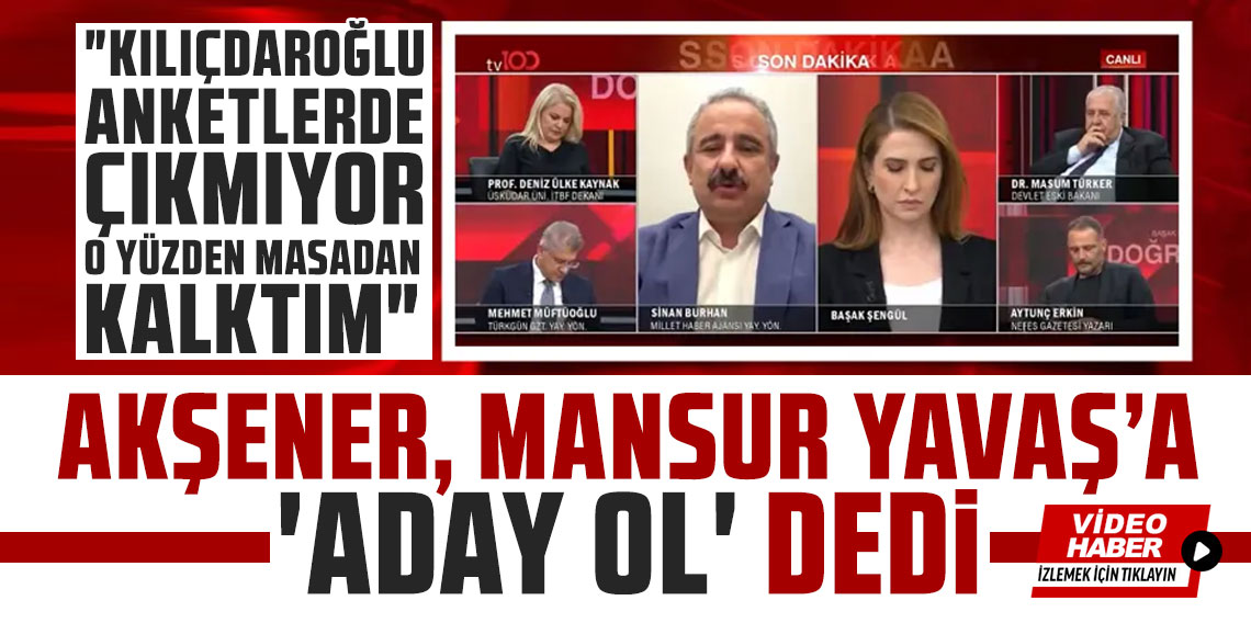 Sinan Burhan: Meral Akşener, Mansur Yavaş'a, 'Aday ol' dedi