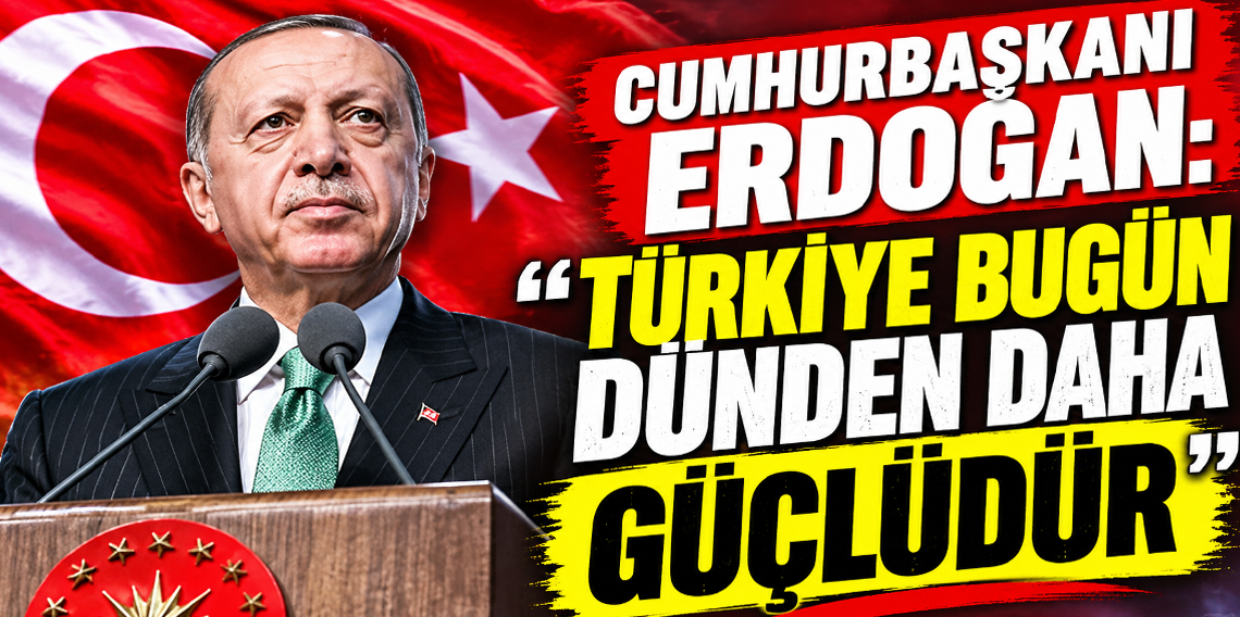 Cumhurbaşkanı Erdoğan: 