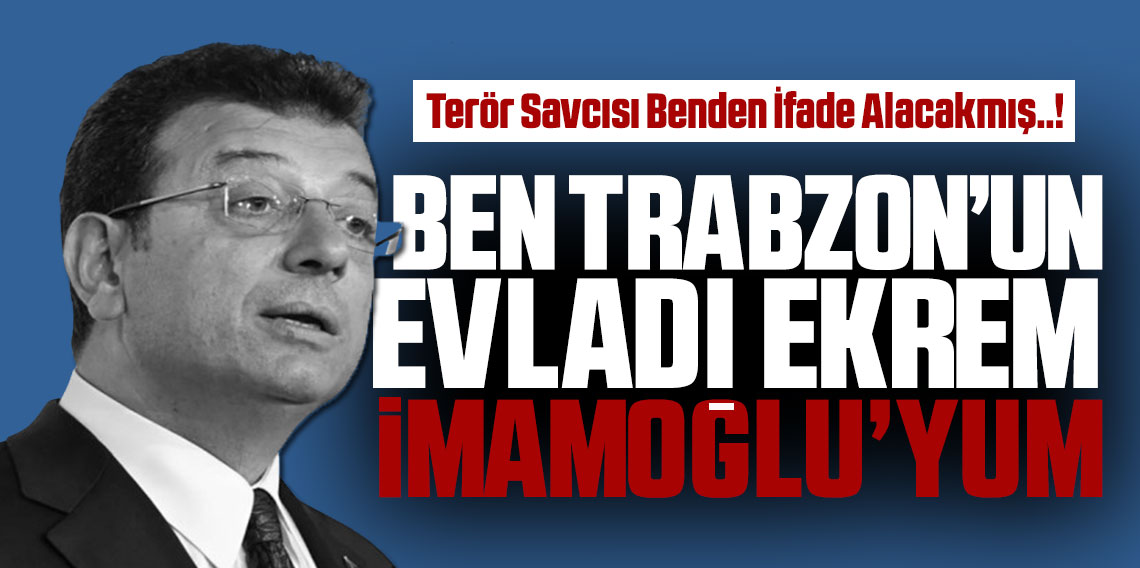 İmamoğlu: 'Terör savcısı benden ifade alacakmış'