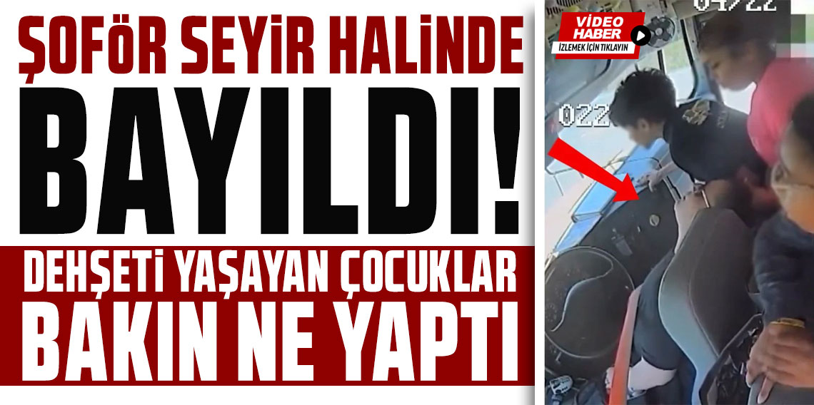 Seyir halindeki otobüsün şoförü bayıldı! Dehşeti yaşayan çocuklar bakın ne yaptı