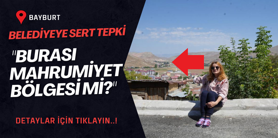 Bayburt'ta belediyeye sert tepki