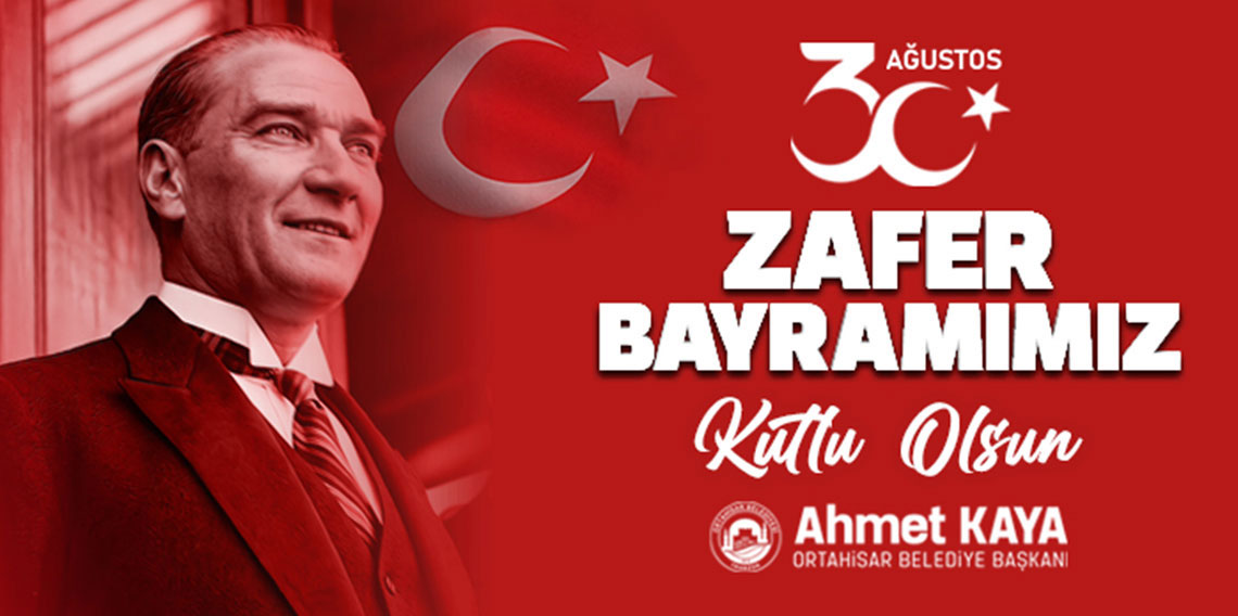 ORTAHİSAR BELEDİYESİ 30 AĞUSTOS ZAFER BAYRAMI İLANI