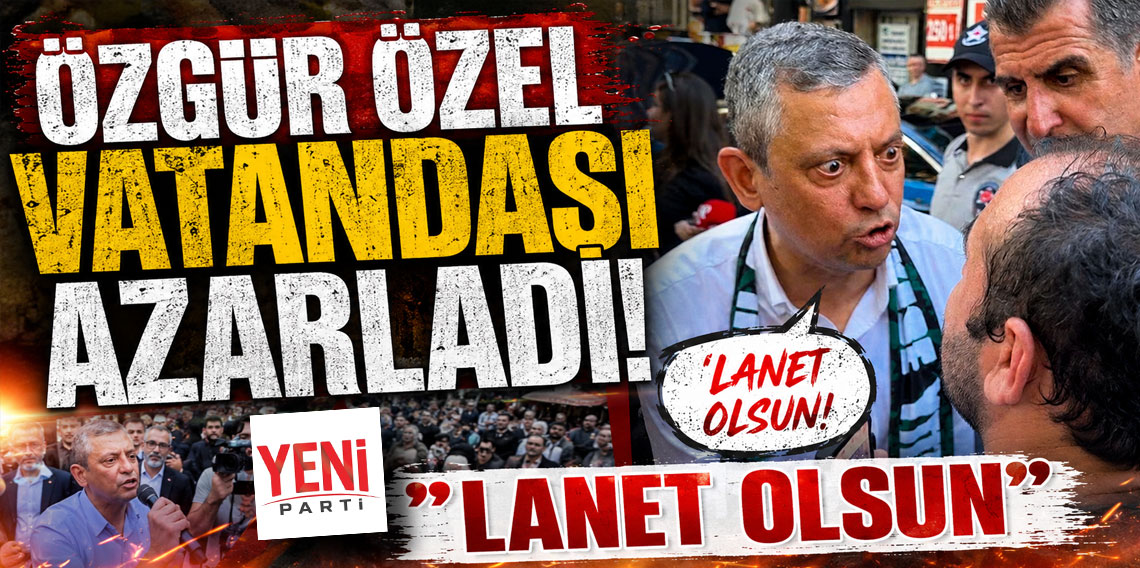 Özgür Özel vatandaşı azarladı: Lanet olsun