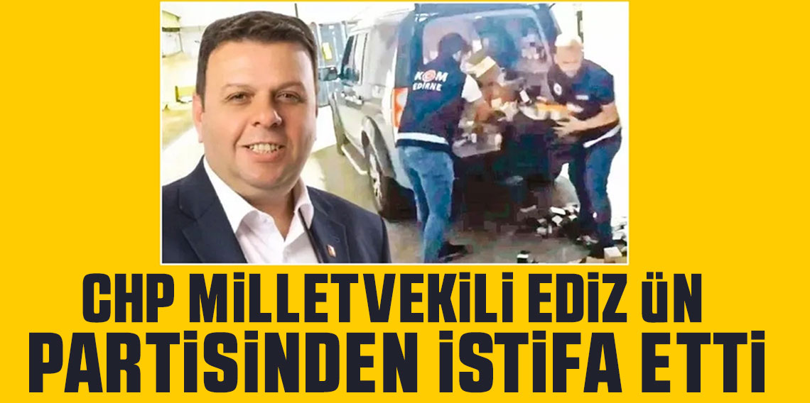 CHP milletvekili Ediz Ün partisinden istifa etti