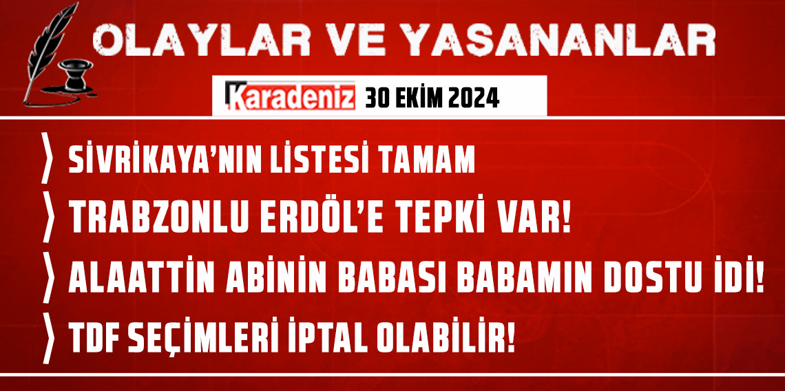 Olaylar ve Yaşananlar | 30.10.2024