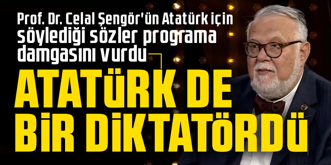 Prof. Dr. Celal Şengör: Atatürk de bir diktatördü