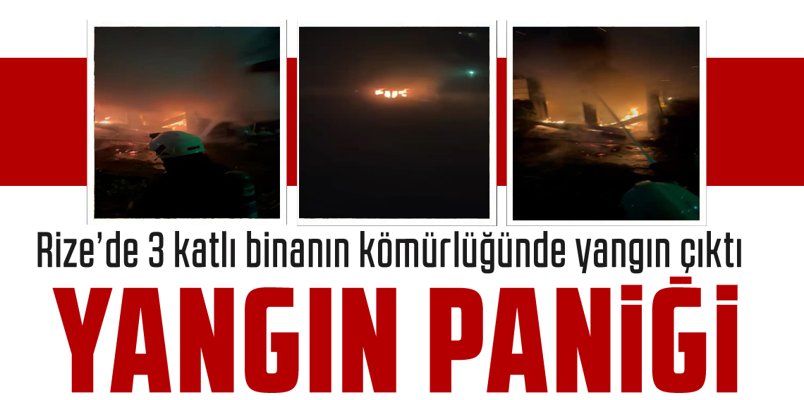 Rize’de 3 katlı binanın kömürlüğünde yangın paniği