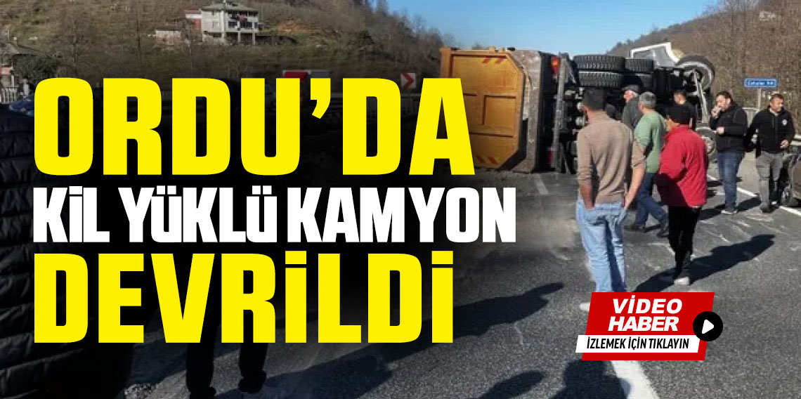 Ordu’da kil yüklü kamyon devrildi! 1 yaralı