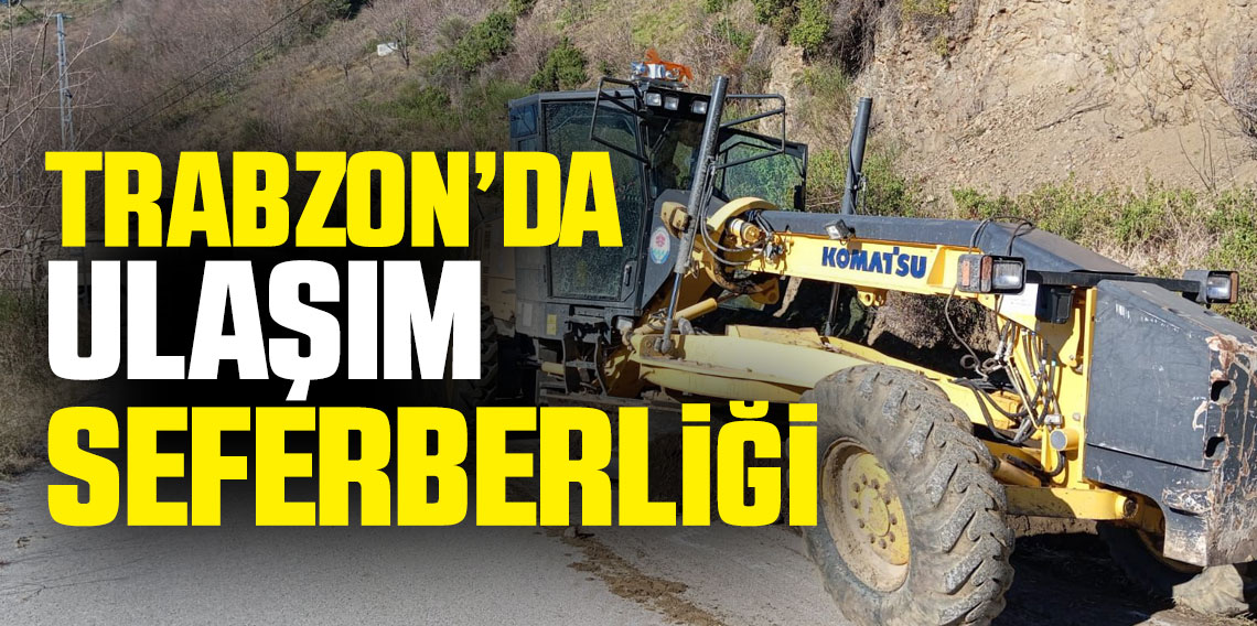 Trabzon'da Ulaşım Seferberliği