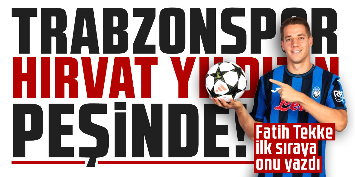 Trabzonspor Hırvat yıldızın peşinde! Fatih Tekke ilk sıraya onu yazdı