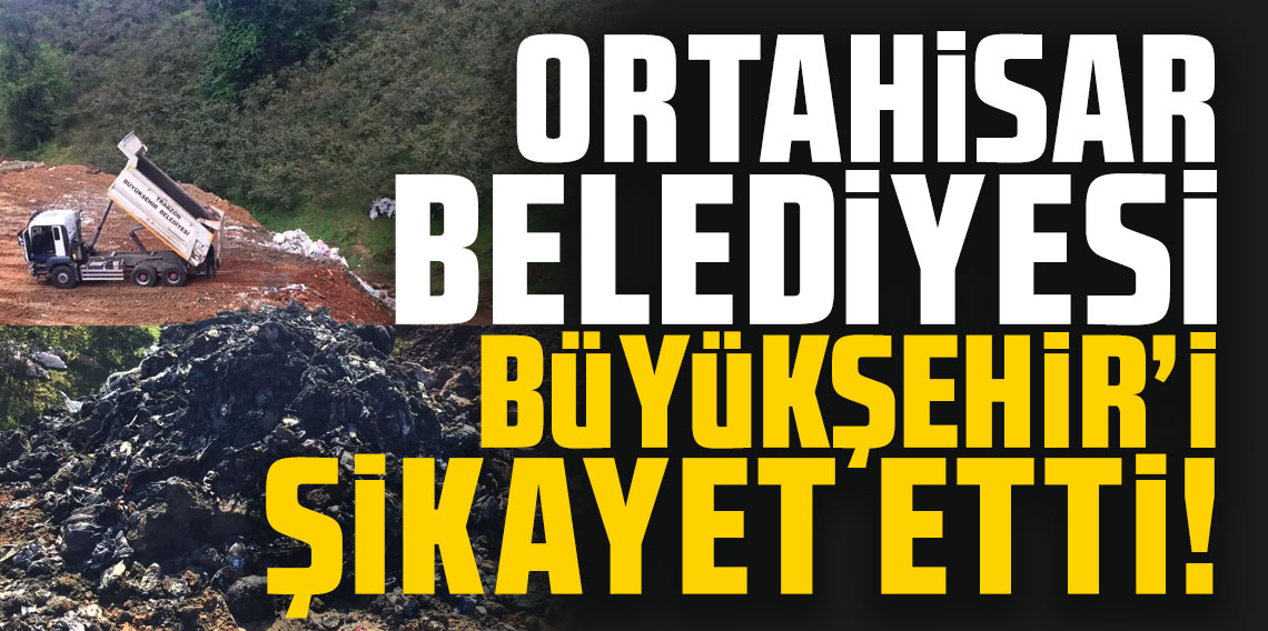 Trabzon Ortahisar Belediyesi, Büyükşehir'i şikayet etti!