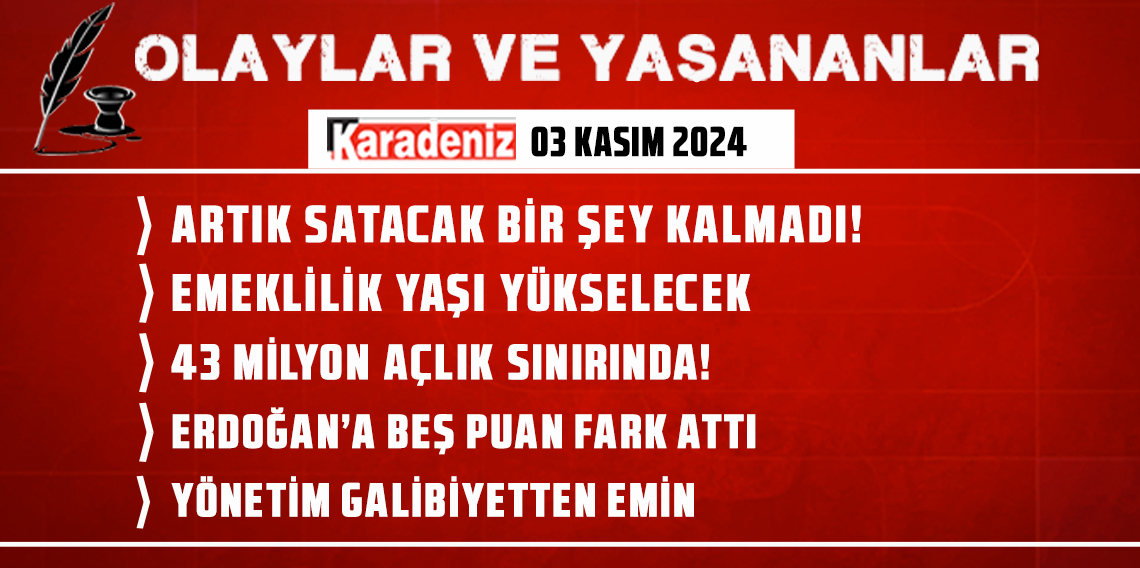 Olaylar ve Yaşananlar | 03.11.2024