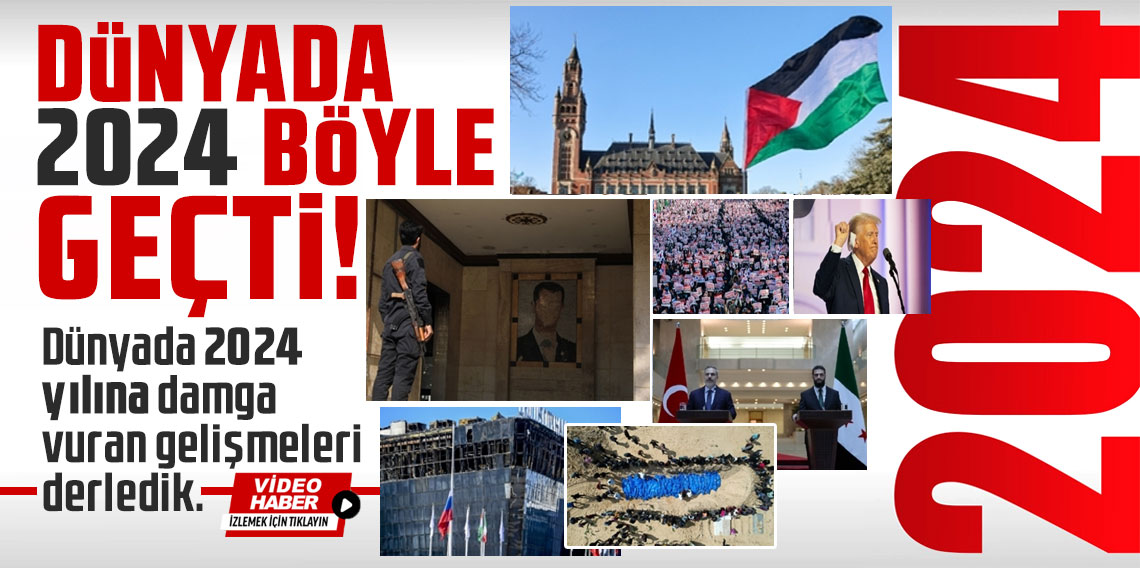 Dünyada 2024 böyle geçti!