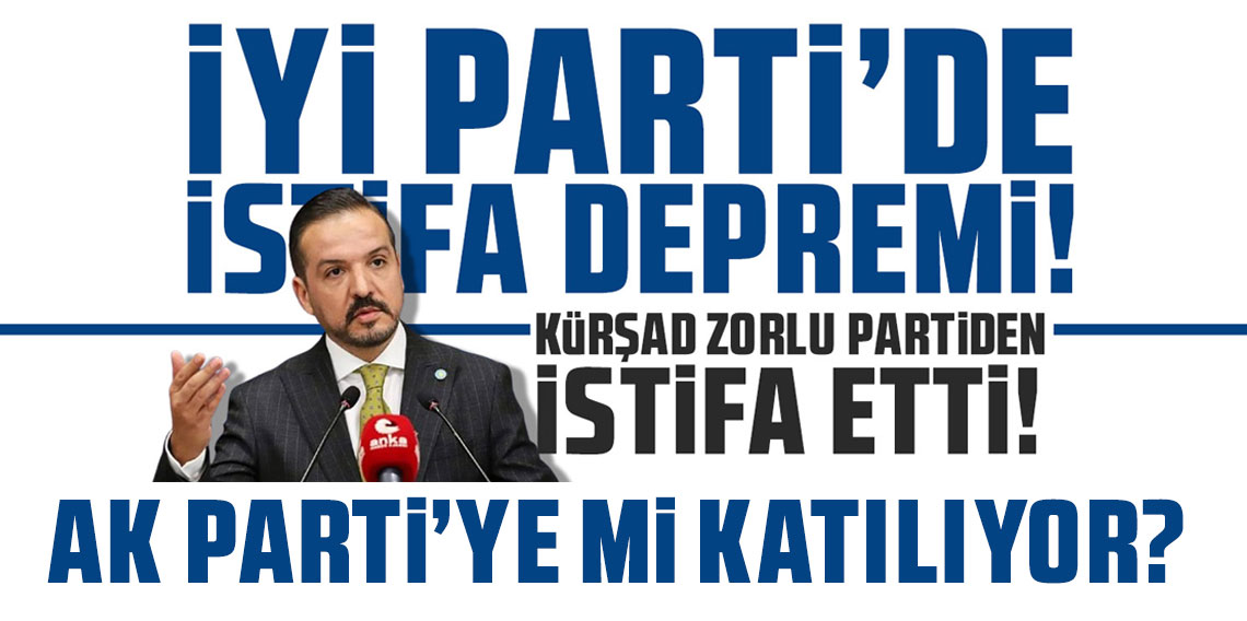 Bomba iddia! İyi Parti'den istifa eden Kürşad Zorlu AK Parti'ye mi katılıyor?