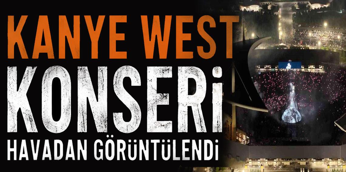 Kanye West konseri havadan görüntülendi