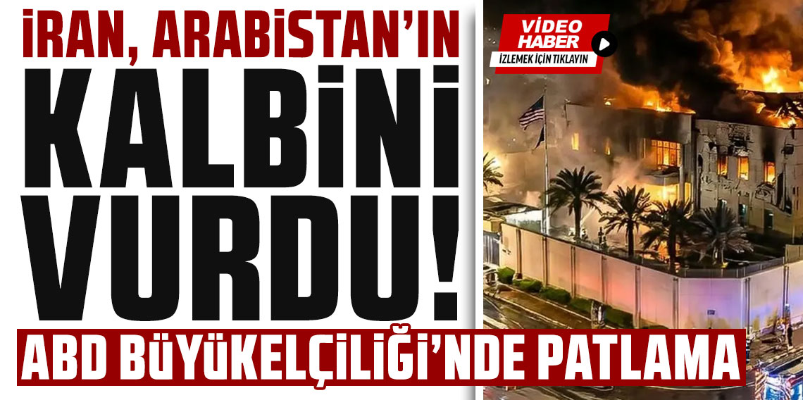 İran, Arabistan'ın kalbini vurdu! ABD Büyükelçiliği'nde büyük patlama