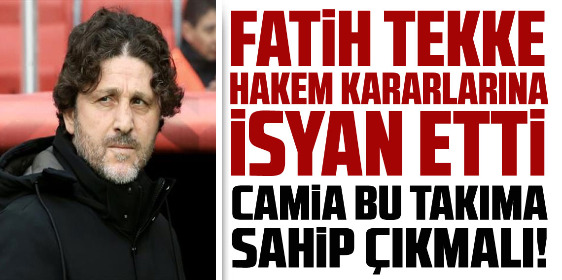 Fatih Tekke: Camia Bu Takıma Sahip Çıkmalı
