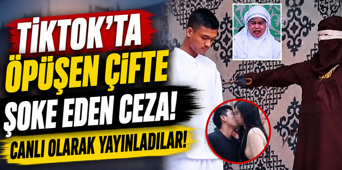 TikTok'ta öpüşen çifte 21'er kırbaç cezası!