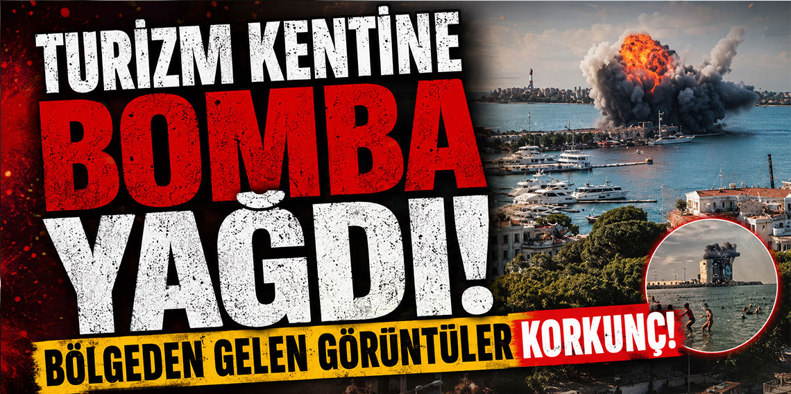 Turizm kentine bomba yağdı! Bölgeden gelen görüntüler korkunç