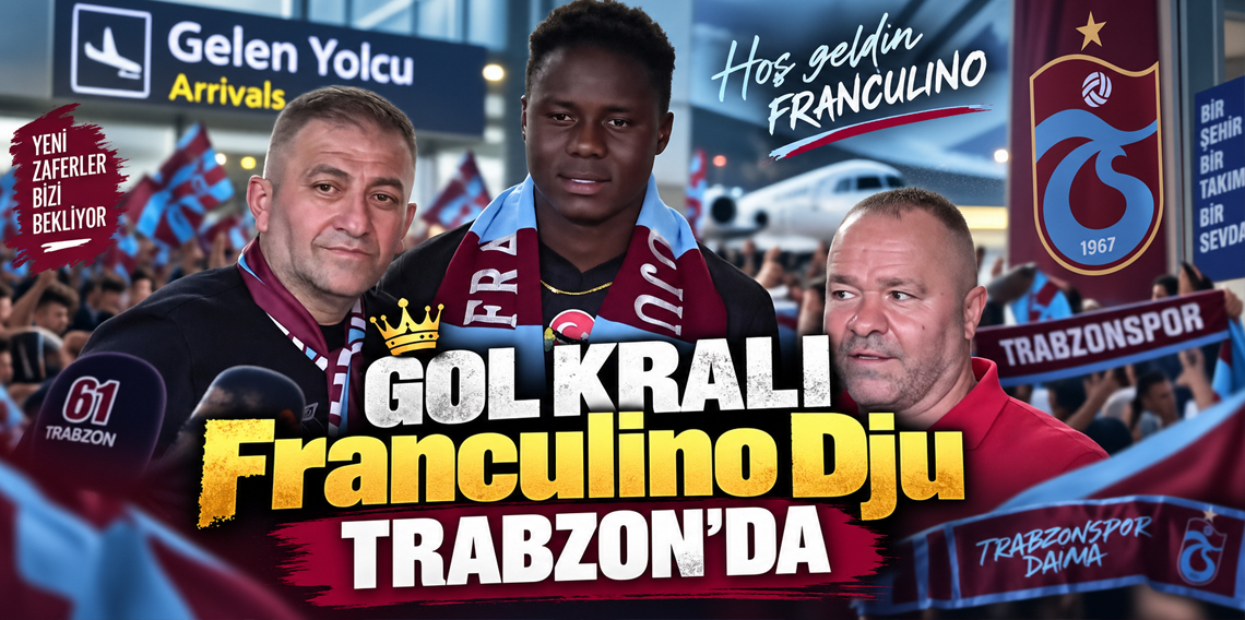 Gol Kralı Franculino Dju Trabzon'da