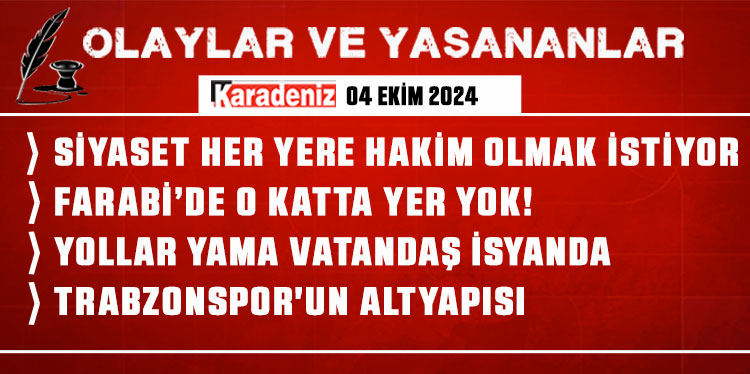 Olaylar ve Yaşananlar | 04.10.2024