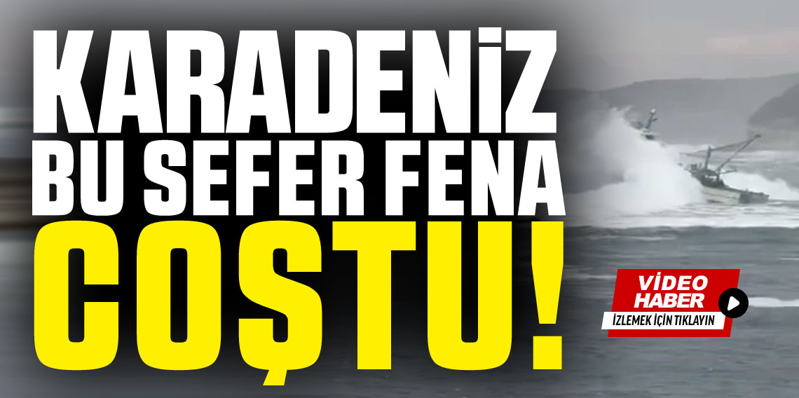 Karadeniz Bu Sefer Fena Coştu! Yürekleri ağza getiren anlar