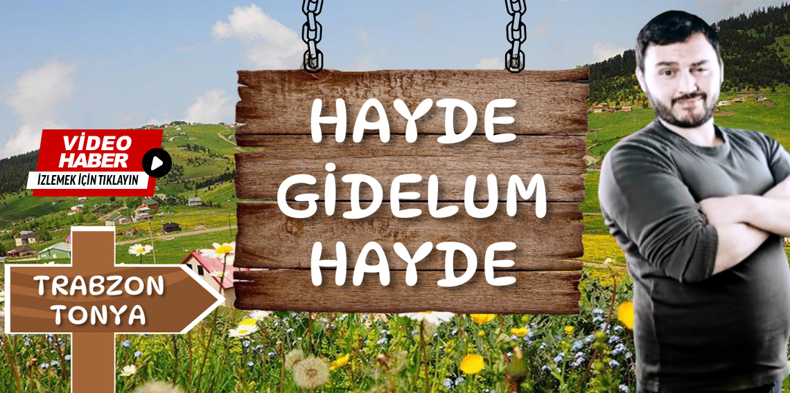 Hayde Gidelum Hayde Trabzon-Tonya, Biçinlik Köyü