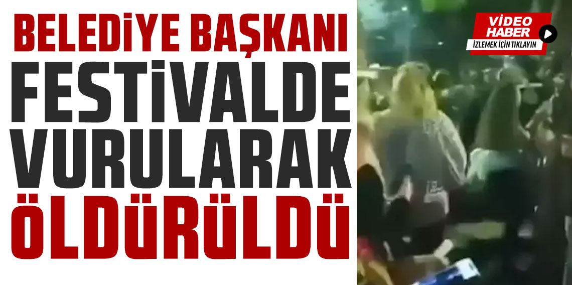 Belediye Başkanı, festivalde konuştuğu sırada vurularak öldürüldü